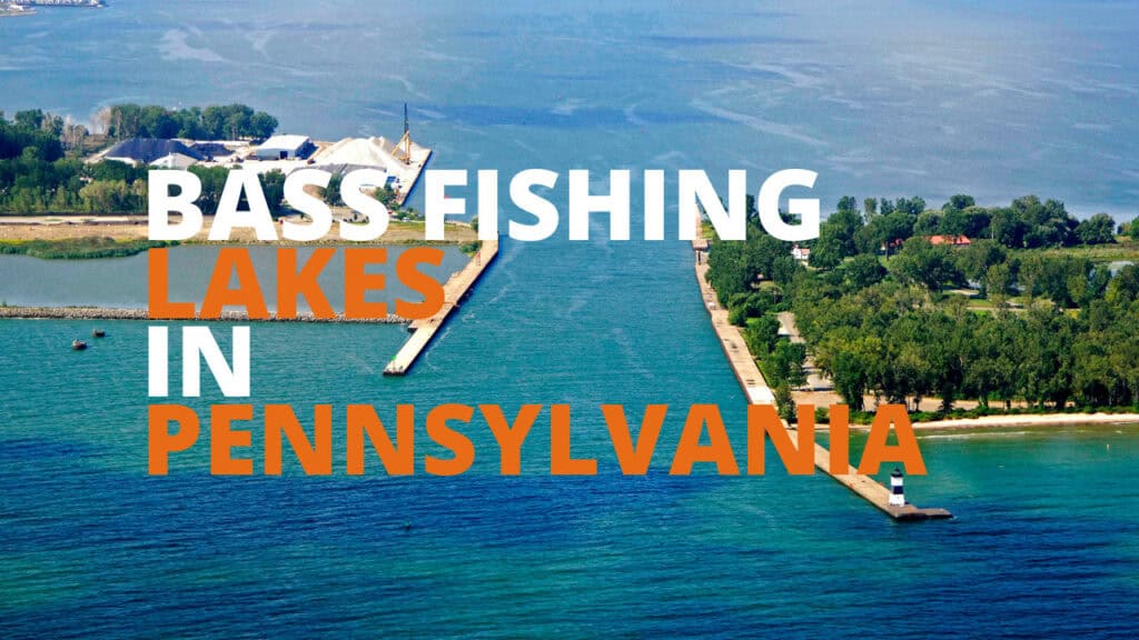 The Best Bass Fishing Lakes In Pennsylvania